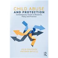 Child Abuse and Child Protection: Research, policy and practice across disciplines and agencies by Davidson; Julia, 9781138209985