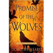Promise of the Wolves; A Novel by Dorothy Hearst, 9781416569985