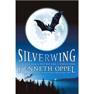 Silverwing by Oppel, Kenneth, 9781416949985
