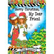 Merry Christmas, My Dear Friend by Toronto, Suzy, 9781598429985