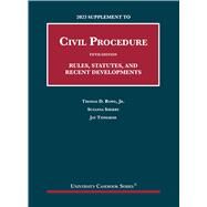 2023 Supplement to Civil Procedure, 5th, Rules, Statutes, and Recent Developments(University Casebook Series) by Rowe, Jr., Thomas D.; Sherry, Suzanna; Tidmarsh, Jay, 9781685619985