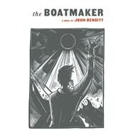 The Boatmaker by Benditt, John, 9781935639985