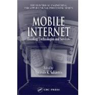 Mobile Internet: Enabling Technologies and Services by Salkintzis, Apostolis K., 9780203499986
