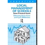 Local Management of Schools: Some Practical Issues by Cave,Ernie;Cave,Ernie, 9780415049986