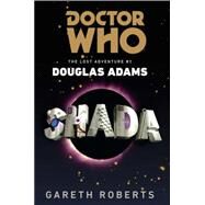 Doctor Who: Shada The Lost Adventure by Douglas Adams by Roberts, Gareth, 9780425259986