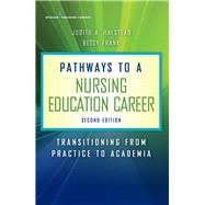 Pathways to a Nursing Education Career by Halstead, Judith A., Ph.D., R.N.; Frank, Betsy, Ph.D., R.N., 9780826139986