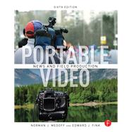 Portable Video: News and Field Production by Medoff; Norman J., 9781138129986