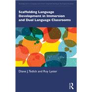 Scaffolding Language Development in Immersion and Dual Language Classrooms by Tedick; Diane J., 9781138369986