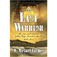 The Last Warrior by Farmer, W. Michael, 9781432849986