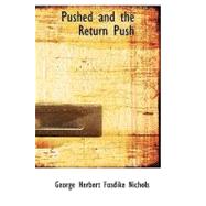 Pushed and the Return Push by Nichols, George Herbert Fosdike, 9781434689986