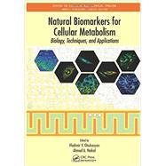 Natural Biomarkers for Cellular Metabolism: Biology, Techniques, and Applications by Ghukasyan; Vladimir V., 9781466509986