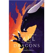 Fall of the Dragons The Dragon's Apprentice; The Dragons of Winter; The First Dragon by Owen, James A., 9781481429986
