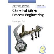 Chemical Micro Process Engineering Processing and Plants by Hessel, Volker; Lwe, Holger; Muller, Andreas; Kolb, Gunther, 9783527309986