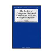The Design of Computer Supported Cooperative Work and Groupware Systems by Shapiro, Dan S.; Tauber, Michael J.; Traunmuller, Roland, 9780444819987