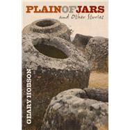 Plain of Jars and Other Stories by Hobson, Geary, 9780870139987