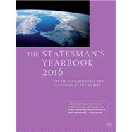 The Statesman's Yearbook 2016 The Politics, Cultures and Economies of the World by Heath-Brown, Nick, 9781137439987
