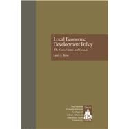 Local Economic Development Policy: The United States and Canada by Reese,Laura A., 9781138979987