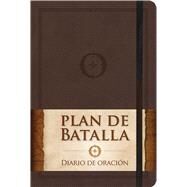 Plan de batalla, Diario de oración by Kendrick, Stephen; Kendrick, Alex, 9781433689987
