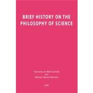 Brief History on the Philosophy of Science by Berman, Marcelo Samuel; Gomide, Fernando De Mello, 9781439249987