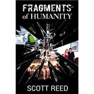 Fragments of Humanity by Reed, Scott; Llpix Design, 9781507799987