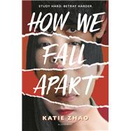 How We Fall Apart by Katie Zhao, 9781547609987