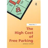 High Cost of Free Parking by Shoup; Donald, 9781884829987