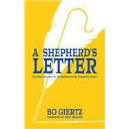 A Shepherd's Letter The Faith Once and For All Delivered to the Evangelical Church by Giertz, Bo; Erickson, Bror, 9781948969987