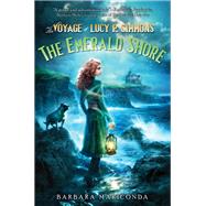 The Voyage of Lucy P. Simmons: The Emerald Shore by Barbara Mariconda, 9780062119988