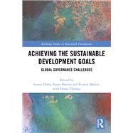 Achieving the Sustainable Development Goals by Dalby, Simon; Horton, Susan; Mahon, Rianne; Thomaz, Diana, 9780367139988