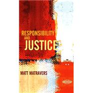 Responsibility and Justice by Matravers, Matt, 9780745629988