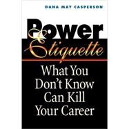 Power Etiquette by Casperson, Dana May, 9780814479988