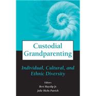 Custodial Grandparenting: Individual, Cultural, and Ethnic Diversity by Hayslip, Bert, 9780826119988