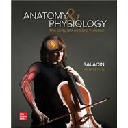Anatomy & Physiology: The Unity of Form and Function - Looseleaf/Access Card by Kenneth Saladin, 9781264079988
