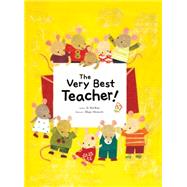 The Very Best Teacher by Kim, Ye Shil; Moriuchi, Mique, 9781492609988