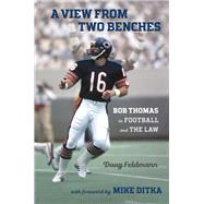 A View from Two Benches by Feldmann, Doug; Ditka, Mike, 9781501749988