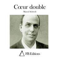 Coeur Double by Schwob, Marcel; FB Editions, 9781508779988