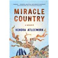 Miracle Country by Atleework, Kendra, 9781616209988