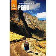 The Rough Guide to Peru: Travel Guide eBook by Rough Guides, 9781839059988