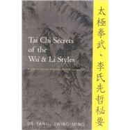 Tai Chi Secrets of the Wu & Li Styles Chinese Classics, Translations, Commentary by Jwing-Ming, Yang, 9781886969988