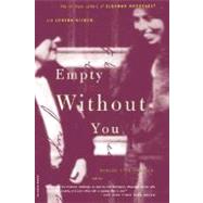 Empty Without You The Intimate Letters Of Eleanor Roosevelt And Lorena Hickok by Streitmatter, Rodger, 9780306809989