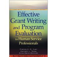 Effective Grant Writing and Program Evaluation for Human Service Professionals by Yuen, Francis K. O.; Terao, Kenneth L.; Schmidt, Anna Marie, 9780470469989