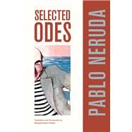 Selected Odes of Pablo Neruda by Neruda, Pablo; Peden, Margaret Sayers, 9780520269989