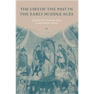 The Uses of the Past in the Early Middle Ages by Edited by Yitzhak Hen , Matthew Innes, 9780521639989