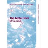 The Metal-Rich Universe by Edited by Garik Israelian , Georges Meynet, 9780521879989