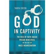 God in Captivity by Erzen, Tanya, 9780807089989