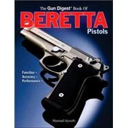 Gun Digest Book of Beretta Pistols by Ayoob, Massad, 9780873499989