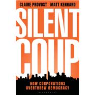 Silent Coup by Claire Provost; Matt Kennard, 9781350269989