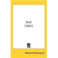 Seul by Haraucourt, Edmond, 9781437249989