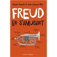 Freud en s'amusant by Damien Aupetit; Jean-Jacques Ritz, 9782360759989
