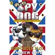 Spy Dog: Gunpowder Plot by Cope, Andrew, 9780141369990